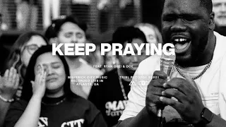 Keep Praying (Feat. Ryan Ofei & DOE Jones) | Maverick City Music | TRIBL | (Tradução)
