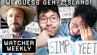 We Try to Decode Gen Z Slang • Watcher Weekly #036