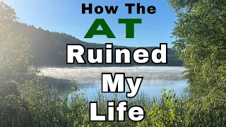 How the Appalachian Trail Ruined My Life| Reality after a Thru Hike