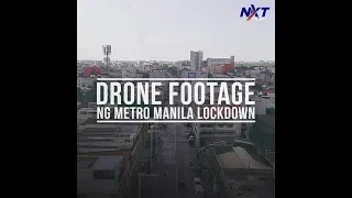 Drone footage ng Metro Manila lockdown | NXT