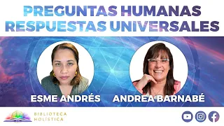 PREGUNTAS HUMANAS, RESPUESTAS UNIVERSALES CON ANDREA BARNABE