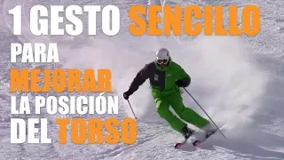 Tecnica de esqui - 1 gesto SENCILLO para MEJORAR la posición del TORSO