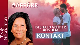 Affäre: Je schöner es ist, desto mehr zieht er sich zurück