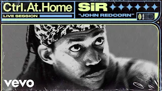 SiR - John Redcorn (Live Session) | Vevo Ctrl.At.Home