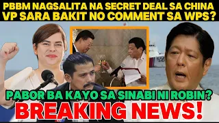 BREAKING NEWS|PBBM NAGSALITA NA SA SECRET DEAL NI DIGONG|VP SARA BAKIT NO COMMENT SA WPS|NAKO ROBIN