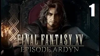 [4K] Final Fantasy XV DLC:  Episode Ardyn [Part 1]