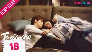 ESPSUB [Te Escucho] EP18 | Obligada a vivir con mi falso novio músico | Zhao Lusi/Wang Yilun | YOUKU