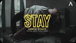 Stay -  Ansick Remix  The Kid LAROI.  & Justin Bieber ​