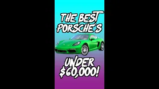 The BEST Porsche's under $60,000!!