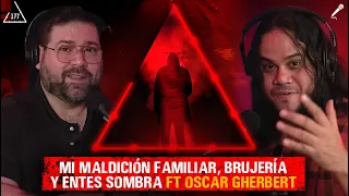 Mi Maldición Familiar, Brujería y Entes Sombra| Oscar Gherbert  @SeRegalanSustos | EP 177