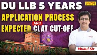 DU LLB 5 Year Course | Application Process | Expected CLAT Cut-Off | Complete Details