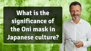 What is the significance of the Oni mask in Japanese culture?