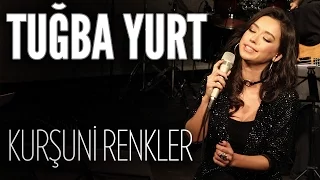 Tuğba Yurt - Kurşuni Renkler (JoyTurk Akustik)