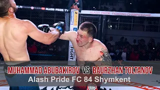 Baurzhan Toltanov vs Muhammad Abubakirov | Alash Pride FC 84