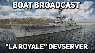 Boat Broadcast: "La Royale" devserver first look!