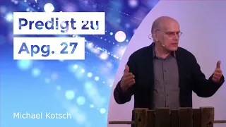 Predigt über Apg.27 (Michael Kotsch)