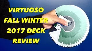 Virtuoso Fall Winter 2017 Deck Review!