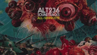 ALT 236 SOUNDTRACKS /// ALL-SEEING EYE