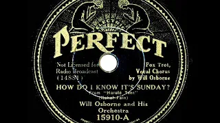 1934 Will Osborne - How Do I Know It’s Sunday? (Will Osborne, vocal)