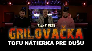 Grilovačka #24 - Tofu nátierka pre dušu