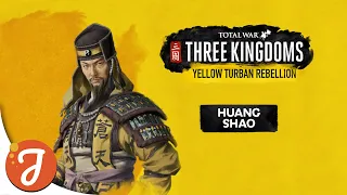 Who Is Huang Shao? | Total War: THREE KINGDOMS