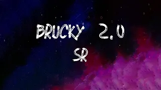 SR - Brucky 2.0 (Lyrics)