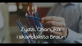 Żydzi, Chanuka i skandalista Braun