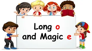 Long o | Magic e |  Teach Kids to Read | Phonics | Long vowels