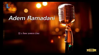 Adem Ramadani - Zi e bane zemren time  ..