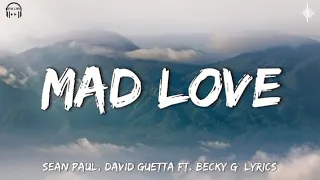 Mad Love - Sean Paul, David Guetta Ft. Becky G [Lyrics]