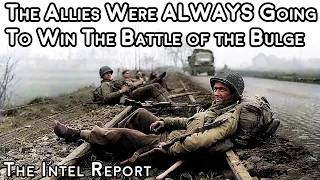 Why The Allies Were ALWAYS Going to Win the Battle of the Bulge