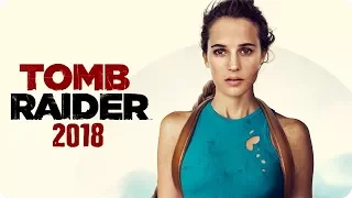 Tomb Raider Лара Крофт фильм 2018.