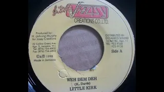 Little Kirk - Weh Dem Deh (Truth Riddim) 1998 {Jazzy Creations}