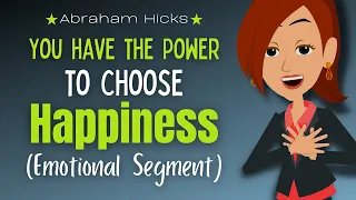You Always Have the Power to Choose Happiness [Emotional Segment] 🦋 2023 Abraham Hicks