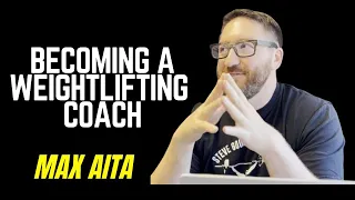 Why Max Aita became a weightlifting coach