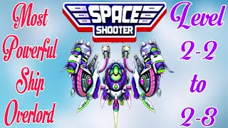 Space Shooter Galaxy Attack (Level 1-6 to 2-1) Most Power Ship Overlord Unlock Earth Space