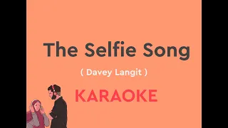 The Selfie Song By Davey Langit with Lyrics with Chords  karaoke version