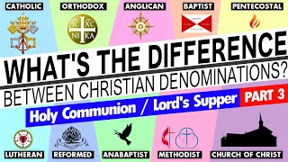 What's the Difference Between Christian Denominations? (Communion) Part 3