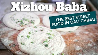 Xizhou Baba = THE BEST STREET FOOD in Dali China