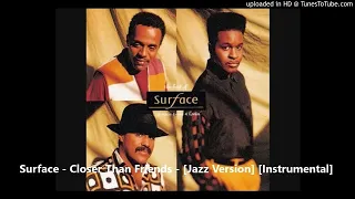 Surface - Closer Than Friends - [Jazz Version] [Instrumental]