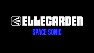 ELLEGARDEN - Space Sonic - Lyrics  /  歌詞 和訳