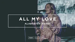 “All My Love” (Alabaster Heart) | BSSM Encounter Room