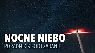 Jak robić ZDJĘCIA NOCNEGO NIEBA? | Foto Zadanie