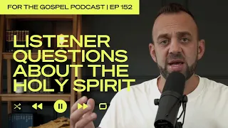 Listener Questions About the Holy Spirit | Costi Hinn | EP 152