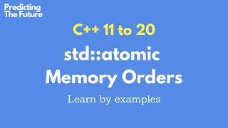 std::atomic memory orders. Compare relaxed, consume, acquire, release, sequence consistent mem order