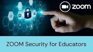 Zoom-Security Settings for Educators-Stop Zoom Bombing #zoomSecurity