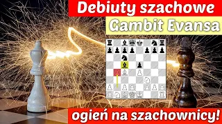 SZACHY 348# Gambit Evansa - debiuty szachowe po e4, opracowanie debiutowe, ogień na szachownicy!