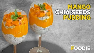 Mango Chia Seeds Pudding | Lockdown Special Recipe | The Foodie