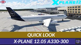 [XP12] QUICK LOOK - X-PLANE 12.05 LAMINAR A330-300 (ENGLISH)