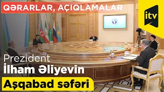 Prezident İlham Əliyevin Aşqabad səfəri: rəsmi görüşlər, qərarlar, açıqlamalar